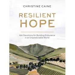 Resilient Hope: 100 Devotions for Building Endurance in an Unpredictable World