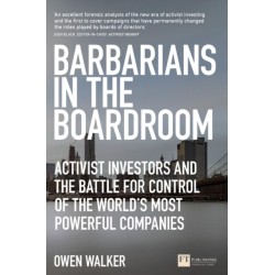 Barbarians in the Boardroom: Activist Investors and the battle for control of the world's most powerful companies