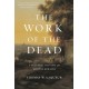 The Work of the Dead: A Cultural History of Mortal Remains
