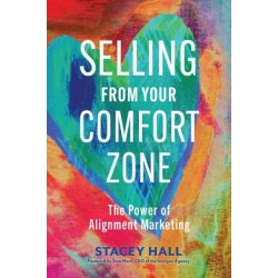 Selling from Your Comfort Zone: The Power of Alignment Marketing