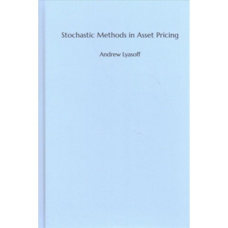 Stochastic Methods in Asset Pricing