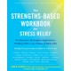 The Strengths-Based Workbook for Stress Relief: A Character Strengths Approach to Finding Calm in the Chaos of Daily Life