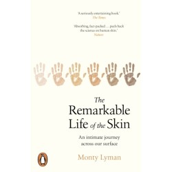 The Remarkable Life of the Skin: An intimate journey across our surface