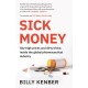 Sick Money: Sky-high Prices and Dirty Tricks: Inside the Global Pharmaceutical Industry