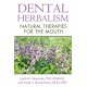 Dental Herbalism: Natural Therapies for the Mouth