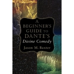 A Beginner`s Guide to Dante`s Divine Comedy