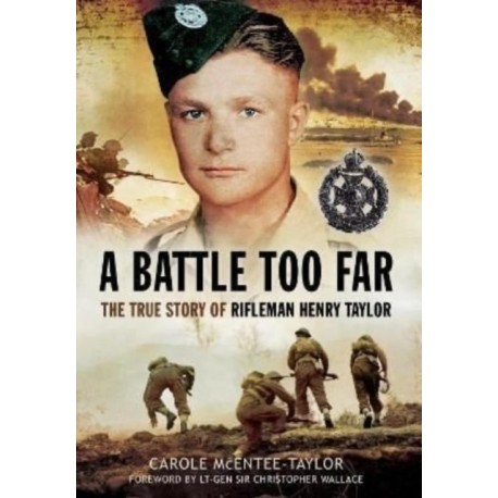 A Battle Too Far: The True Story of Rifleman Henry Taylor