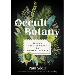 Occult Botany: Sedir's Concise Guide to Magical Plants