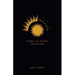 Here at Dawn: Poetry and Prose