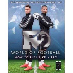 F2 World of Football: How to Play Like a Pro (Skills Book 1)