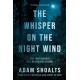The Whisper on the Night Wind: The True History of a Wilderness Legend