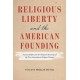 Religious Liberty and the American Founding: Natural Rights and the Original Meanings of the First Amendment Religion Clauses