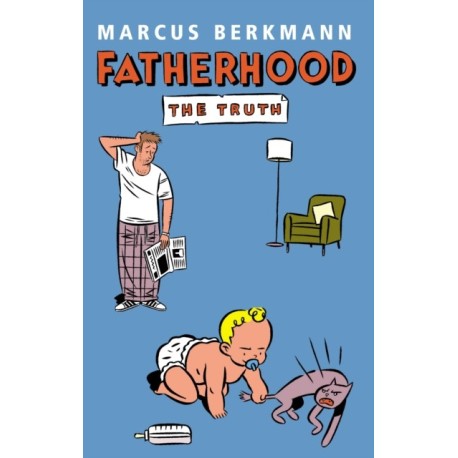 Fatherhood: The Truth