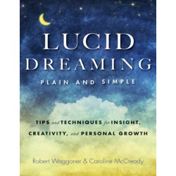 Lucid Dreaming, Plain and Simple: Tips and Techniques for Insight, Creativity, and Personal Growth