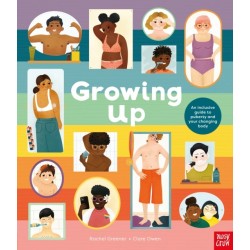 Growing Up: An Inclusive Guide to Puberty and Your Changing Body