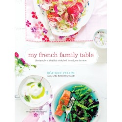 My French Family Table: Recipes for a Life Filled with Food, Love, and Joie de Vivre