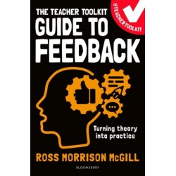 The Teacher Toolkit Guide to Feedback