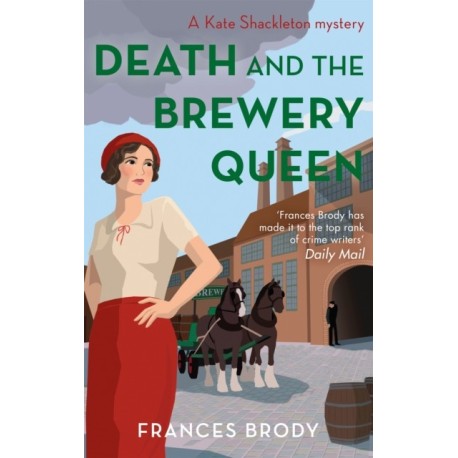Death and the Brewery Queen: Book 12 in the Kate Shackleton mysteries