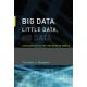 Big Data, Little Data, No Data: Scholarship in the Networked World