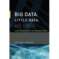 Big Data, Little Data, No Data: Scholarship in the Networked World