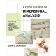 A First Course in Dimensional Analysis: Simplifying Complex Phenomena Using Physical Insight