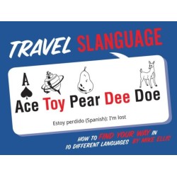 Travel Slanguage: How to Find Your Way in 10 Different Languages