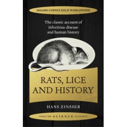 Rats, Lice and History: The Classic Account of Infectious Disease and Human History