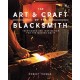 The Art and Craft of the Blacksmith: Techniques and Inspiration for the Modern Smith