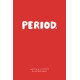 Period.: Everything you need to know about periods.