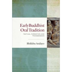 Early Buddhist Oral Tradition: Textual Formation and Transmission