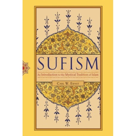 Sufism: An Introduction to the Mystical Tradition of Islam