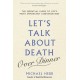 Let's Talk about Death (over Dinner): The Essential Guide to Life's Most Important Conversation
