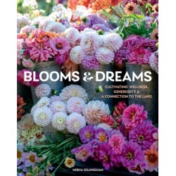 Blooms & Dreams: Cultivating Wellness, Generosity, & a Connection to the Land