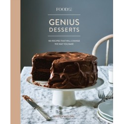 Food52 Genius Desserts: 100 Recipes That Will Change the Way You Bake