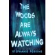 The Woods are Always Watching