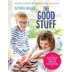 The Good Stuff: Delicious recipes and tips for happier and healthier children