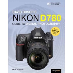 David Busch's Nikon D780 Guide to Digital Photography