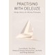 Practising with Deleuze: Design, Dance, Art, Writing, Philosophy