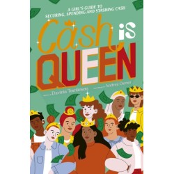 Cash is Queen: A Girl’s Guide to Securing, Spending and Stashing Cash