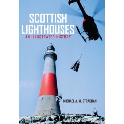 Scottish Lighthouses: An Illustrated History