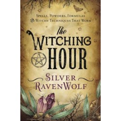 The Witching Hour: Spells, Powders, Formulas, and Witchy Techniques That Work
