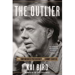 The Outlier: The Unfinished Presidency of Jimmy Carter