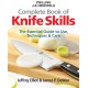 The Zwilling J. A. Henckels Complete Book of Knife Skills: The Essential Guide to Use, Techniques and Care