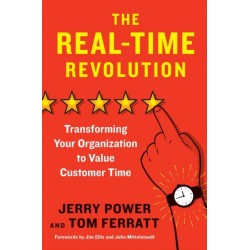 The Real-Time Revolution: Transforming Your Organization to Value Customer Time