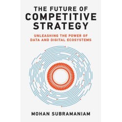 The Future of Competitive Strategy: Unleashing the Power of Data and Digital Ecosystems