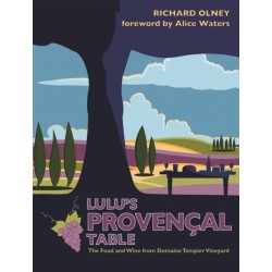 Lulu’s Provencal Table: The Food and Wine from Domaine Tempier Vineyard
