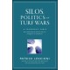 Silos, Politics and Turf Wars: A Leadership Fable About Destroying the Barriers That Turn Colleagues Into Competitors