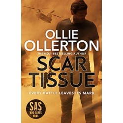 Scar Tissue: The Debut Thriller from the No.1 Bestselling Author and Star of SAS: Who Dares Wins