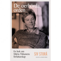 De oerhörda orden : en bok om Märta Tikkanens författarskap