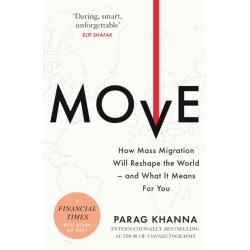 Move: How Mass Migration Will Reshape the World – and What It Means for You